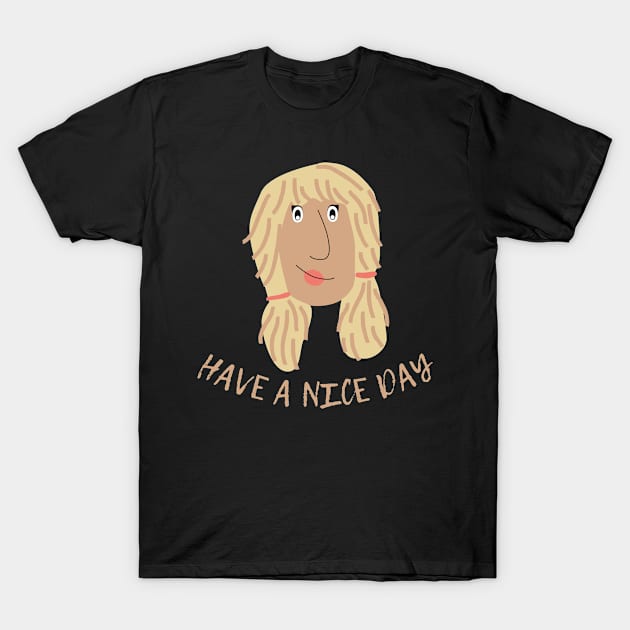 Have a nice day T-Shirt by ABCSHOPDESIGN